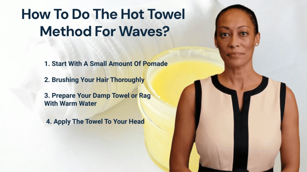How To Do The Hot Towel Treatment? | Learn To Achieve Better Define Waves With The Hot Towel Method