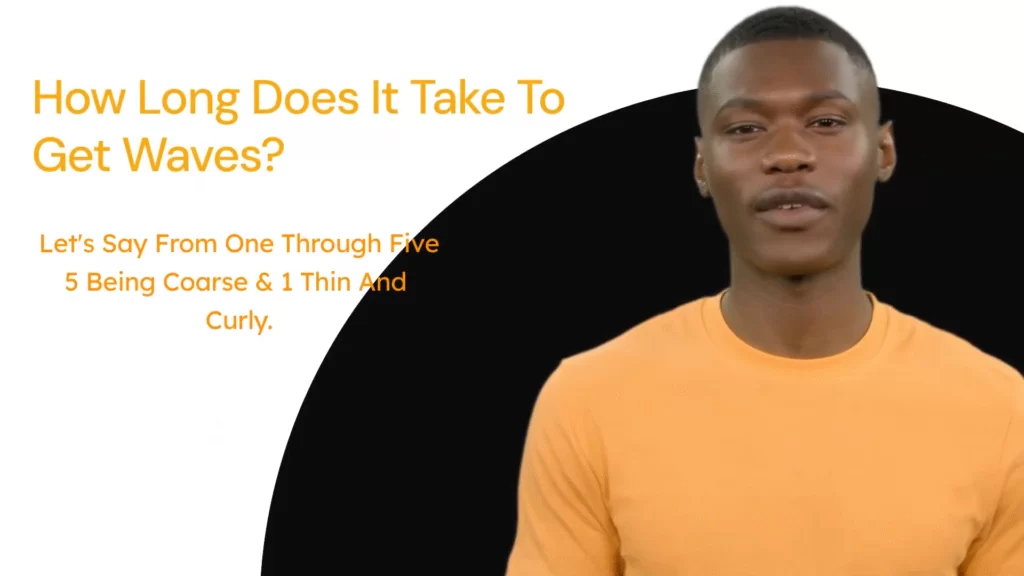 How Long Does It Take To Get Waves?