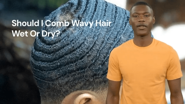 Should I Comb Wavy Hair Wet Or Dry?